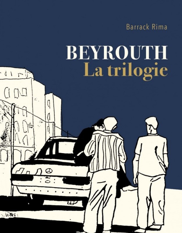 Parution de BEYROUTH, LA TRILOGIE de Barrack Rima